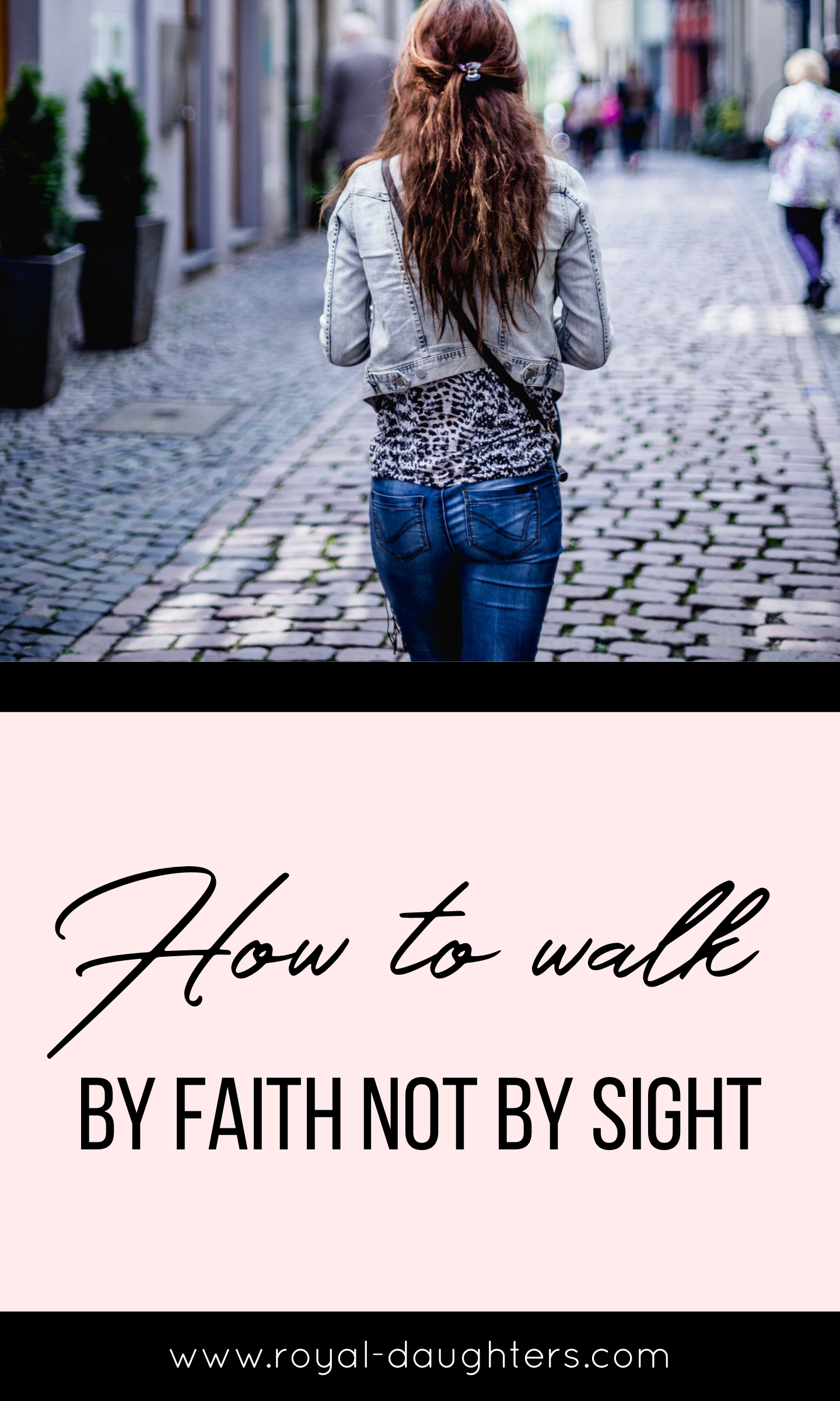 How to Walk By Faith Not By Sight