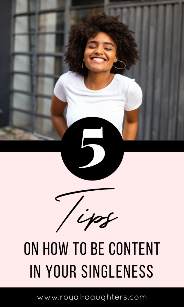 5 Tips On How To Be Content In Your Singleness