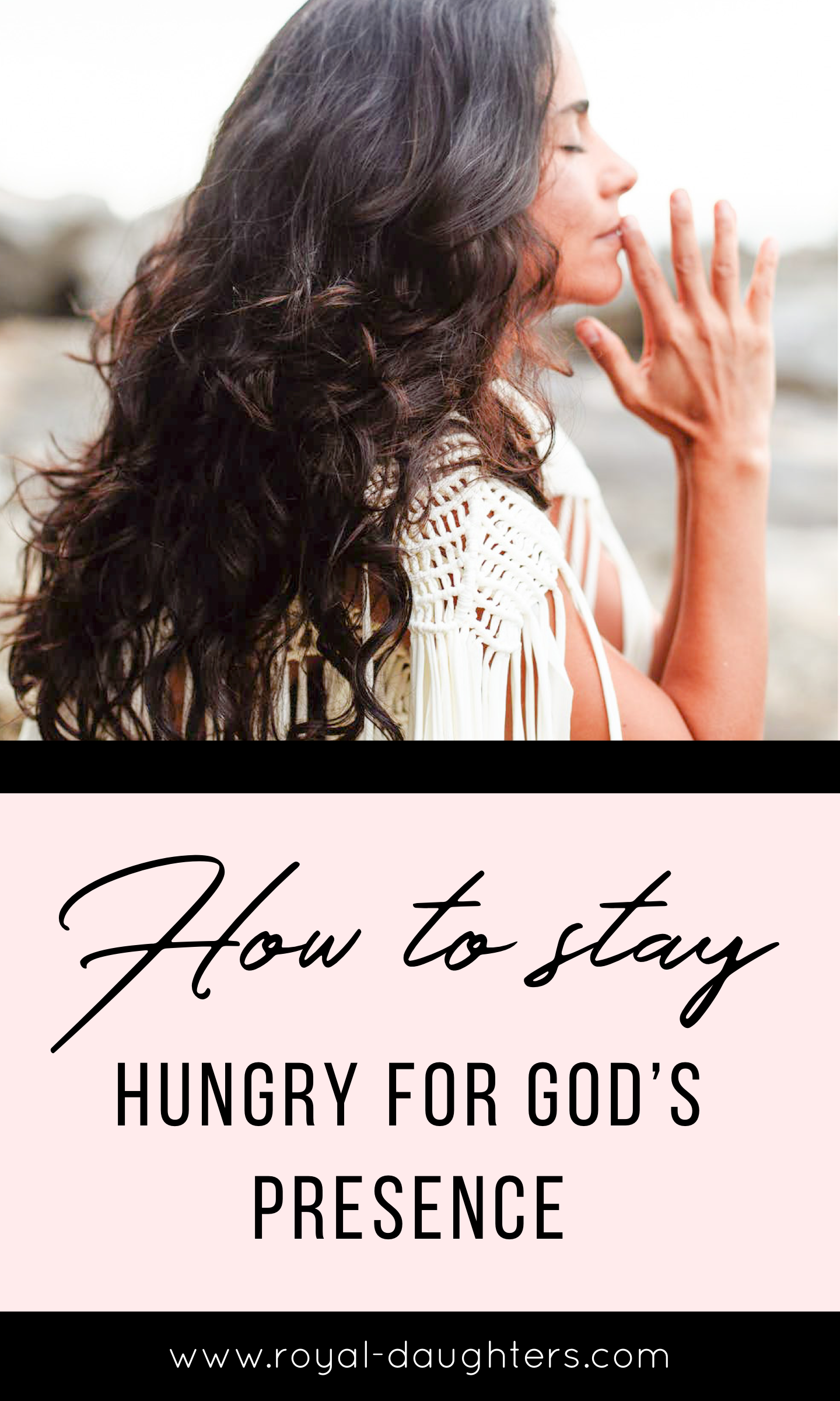 How to Stay Hungry for God's Presence