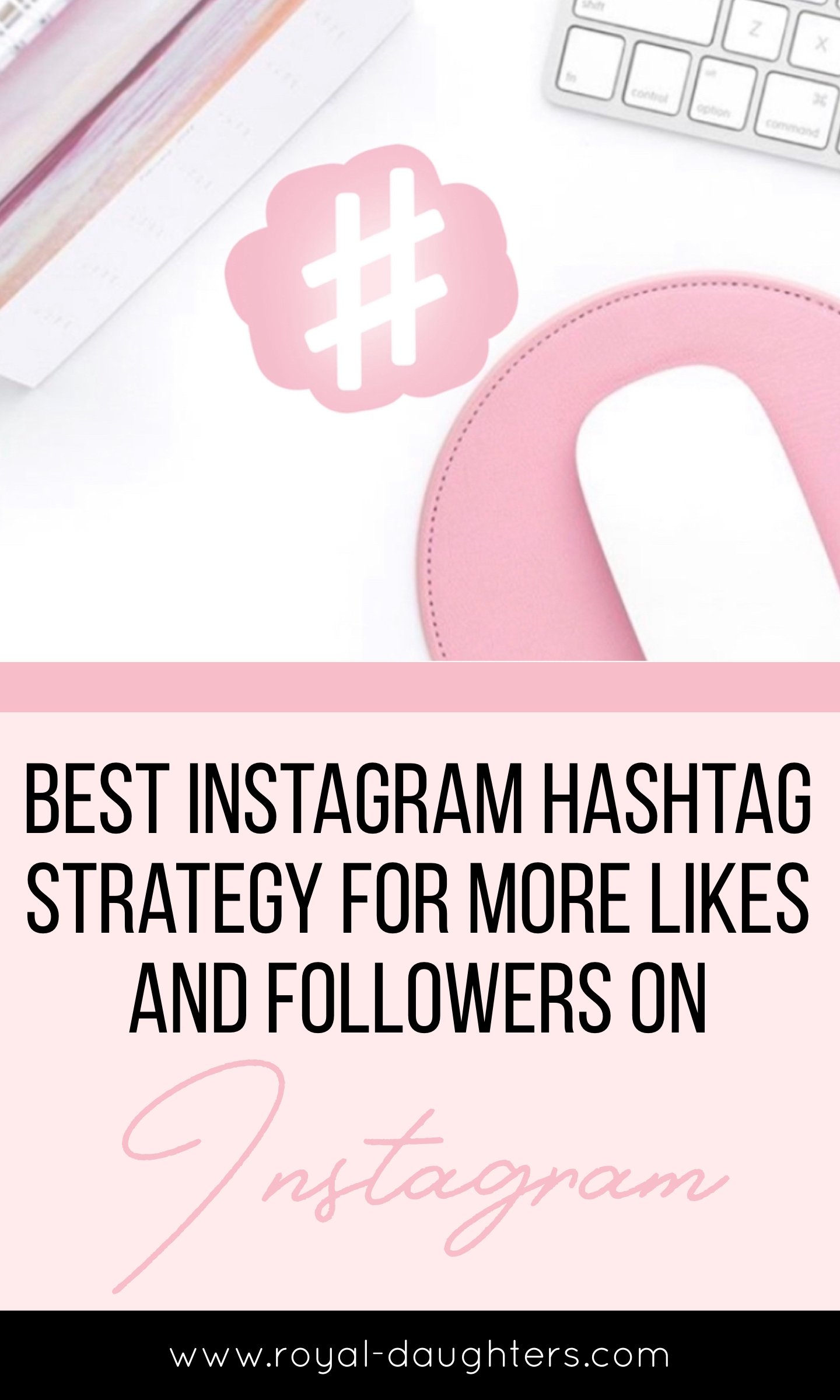 Best Instagram Hashtag Strategy For More Likes and Followers on Instagram